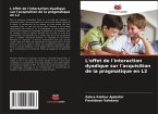 L'effet de l'interaction dyadique sur l'acquisition de la pragmatique en L2 L'effet de l'interaction dyadique sur l'acquisition de la pragmatique en L2