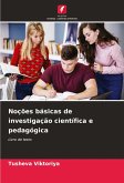 Noções básicas de investigação científica e pedagógica