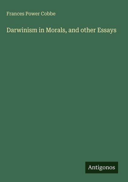 Darwinism in Morals, and other Essays