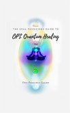 Soul Physicians Guide To OPL Quantum Healing Soul Physicians Guide To OPL Quantum Healing