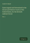 Cases Argued and Determined in the Circuit and District Courts of the United States, for the Seventh Judicial Circuit