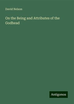 On the Being and Attributes of the Godhead - Nelson, David