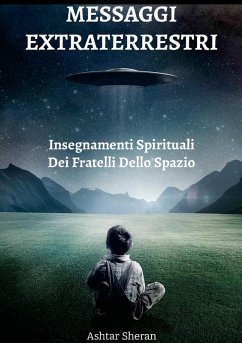 Messaggi Extraterrestri - Insegnamenti Spirituali Dei Fratelli Dello Spazio Cover Messaggi Extraterrestri - Insegnamenti Spirituali Dei Fratelli Dello Spazio