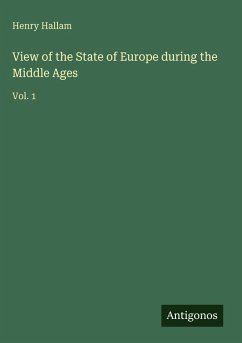 View of the State of Europe during the Middle Ages - Hallam, Henry
