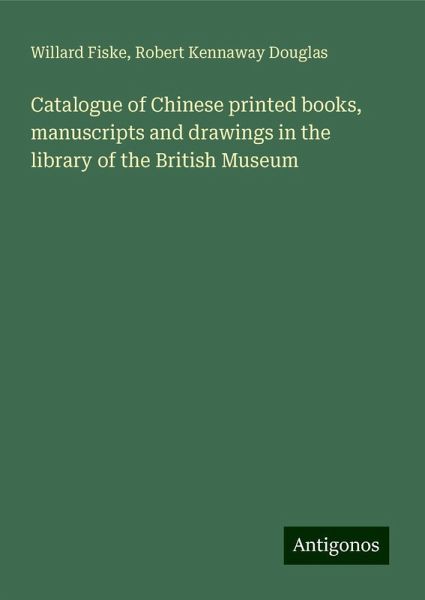 Catalogue of Chinese printed books, manuscripts and drawings in the library of the British Museum