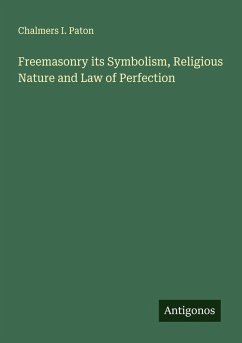 Cover Freemasonry its Symbolism, Religious Nature and Law of Perfection