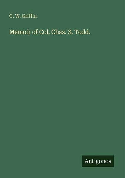 Memoir of Col. Chas. S. Todd.