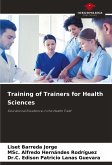 Training of Trainers for Health Sciences Training of Trainers for Health Sciences