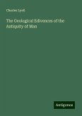The Geological Edivences of the Antiquity of Man The Geological Edivences of the Antiquity of Man