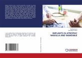 IMPLANTS IN ATROPHIC MAXILLA AND MANDIBLE IMPLANTS IN ATROPHIC MAXILLA AND MANDIBLE