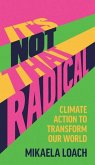 It's Not That Radical It's Not That Radical