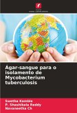 Ágar-sangue para o isolamento de Mycobacterium tuberculosis Ágar-sangue para o isolamento de Mycobacterium tuberculosis