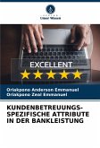 KUNDENBETREUUNGS-SPEZIFISCHE ATTRIBUTE IN DER BANKLEISTUNG KUNDENBETREUUNGS-SPEZIFISCHE ATTRIBUTE IN DER BANKLEISTUNG