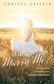 Will You Marry Me? Will You Marry Me?