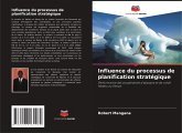 Influence du processus de planification stratégique Influence du processus de planification stratégique