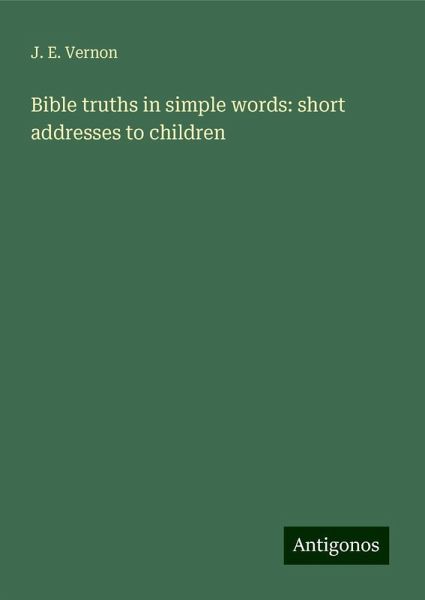 Bible truths in simple words: short addresses to children