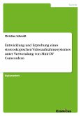 Entwicklung und Erprobung eines stereoskopischen Videoaufnahmesystemes unter Verwendung von Mini-DV Camcordern Entwicklung und Erprobung eines stereoskopischen Videoaufnahmesystemes unter Verwendung von Mini-DV Camcordern