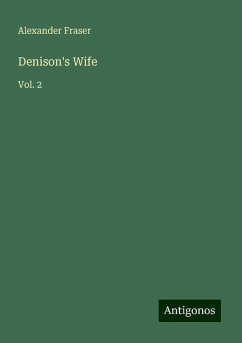 Denison's Wife - Fraser, Alexander