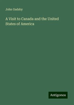 A Visit to Canada and the United States of America - Gadsby, John