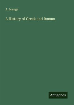 A History of Greek and Roman - Louage, A.