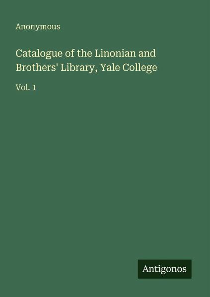 Catalogue of the Linonian and Brothers' Library, Yale College