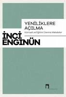 Yeniliklere Acilma - Hürriyet ve Egitim Üzerine Makaleler - Enginün, Inci