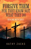 Forgive Them For They Know Not What They Do Forgive Them For They Know Not What They Do