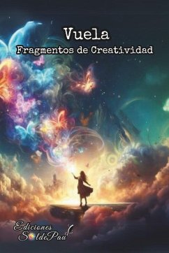 Vuela - Fragmentos de creatividad - Ruiz, Sofia Primo