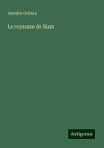 Le royaume de Siam Le royaume de Siam