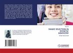 SHADE SELECTION IN ESTHETIC DENTISTRY