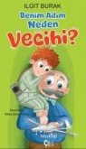 Benim Adim Neden Vecihi Benim Adim Neden Vecihi