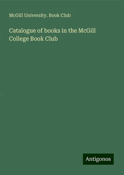 Catalogue of books in the McGill College Book Club