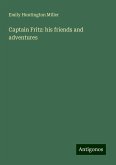 Captain Fritz: his friends and adventures Captain Fritz: his friends and adventures