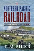 The Northern Pacific Railroad The Northern Pacific Railroad