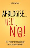 Apologise... Hell, No!