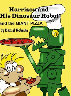 Harrison and his Dinosaur Robot and the Giant Pizza - Roberts, Daniel
