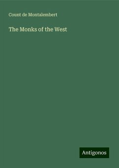 The Monks of the West - Montalembert, Count De