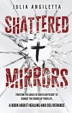 Shattered Mirrors Shattered Mirrors