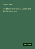 The Theory of Strains in Girders and Similar Structures The Theory of Strains in Girders and Similar Structures