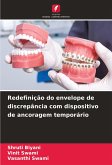 Redefinição do envelope de discrepância com dispositivo de ancoragem temporário Redefinição do envelope de discrepância com dispositivo de ancoragem temporário
