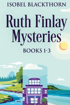 Ruth Finlay Mysteries - Books 1-3 - Blackthorn, Isobel Ruth Finlay Mysteries - Books 1-3 - Blackthorn, Isobel