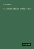 The Scotch Banks and System of Issue The Scotch Banks and System of Issue