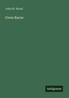 Ceres Races - Wood, John W.