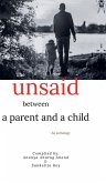 The unsaid between a parent and a child The unsaid between a parent and a child