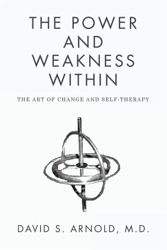 The Power AND Weakness Within - Arnold M. D., David S.