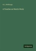 A Treatise on Watch-Work