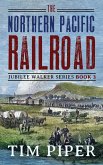 The Northern Pacific Railroad The Northern Pacific Railroad