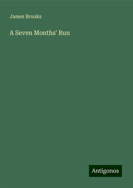 A Seven Months' Run