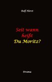 Seit wann heißt du Moritz? - hochfunktionaler Autismus, Suizid, Sucht, Medikamentenabhängigkeit, Kunststudium, CO2-Verbrauch, Galerie, Vernissage, Finissage, Trauer, Verlust, Therapie Seit wann heißt du Moritz? - hochfunktionaler Autismus, Suizid, Sucht, Medikamentenabhängigkeit, Kunststudium, CO2-Verbrauch, Galerie, Vernissage, Finissage, Trauer, Verlust, Therapie