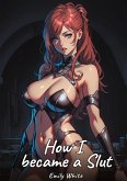 How I became a Slut How I became a Slut